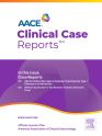 AACE Clinical Case Reports